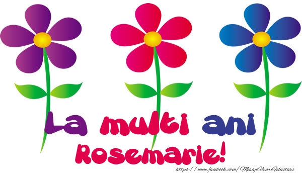  Felicitari de la multi ani - Flori | La multi ani Rosemarie!