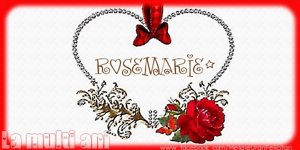 Felicitari de la multi ani - Love Rosemarie!