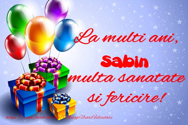 Felicitari de la multi ani - Baloane & Cadou | La multi ani, Sabin multa sanatate si fericire!