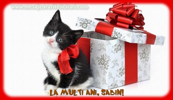 Felicitari de la multi ani - Cadou | La multi ani, Sabin!
