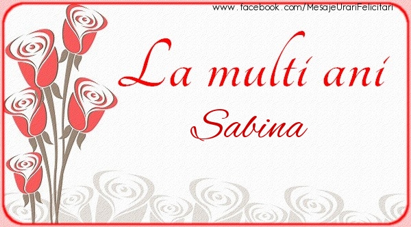 Felicitari de la multi ani - La multi ani Sabina