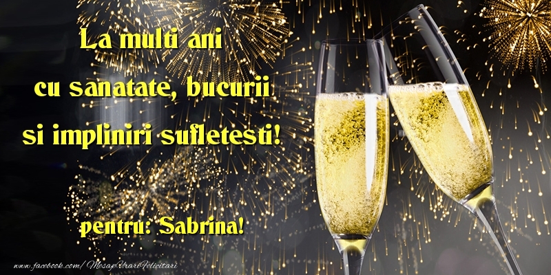 Felicitari de la multi ani - Sampanie | La multi ani cu sanatate, bucurii si impliniri sufletesti! Sabrina