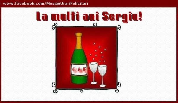 Felicitari de la multi ani - Sampanie | La multi ani Sergiu!