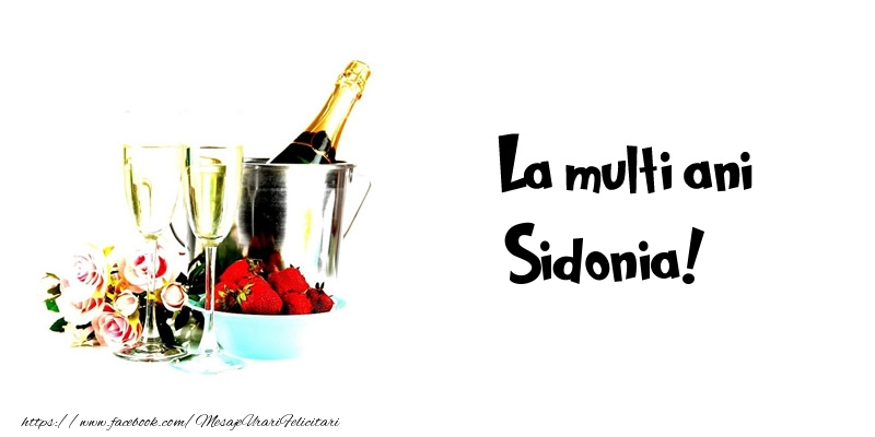 Felicitari de la multi ani - Flori & Sampanie | La multi ani Sidonia!