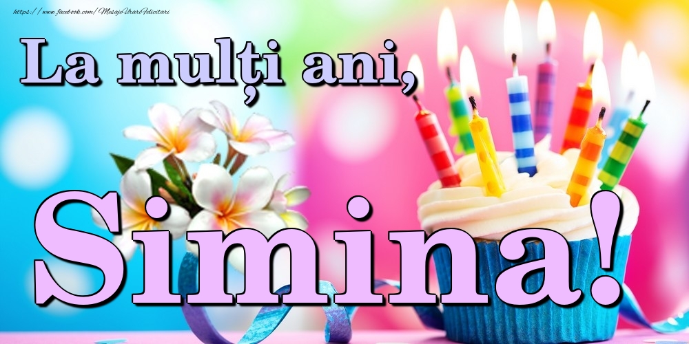 Felicitari de la multi ani - Flori & Tort | La mulți ani, Simina!