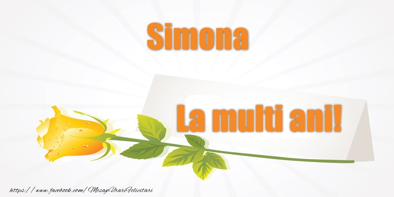 Felicitari de la multi ani - Flori | Pentru Simona La multi ani!