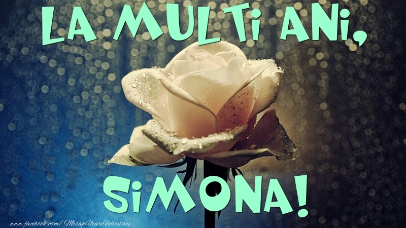 Felicitari de la multi ani - La multi ani, Simona