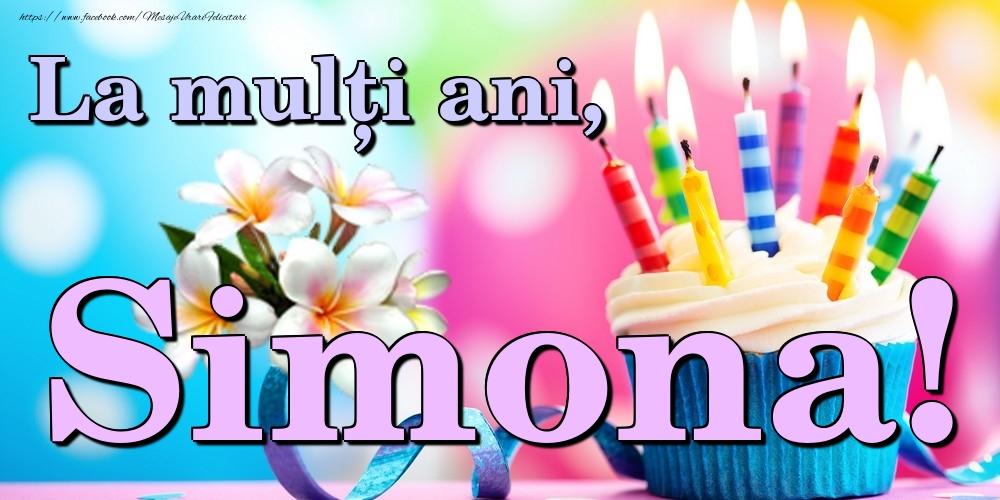 Felicitari de la multi ani - Flori & Tort | La mulți ani, Simona!