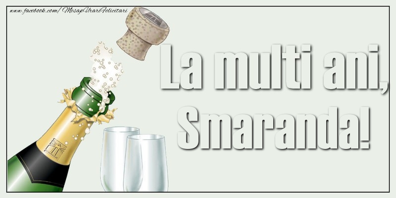 Felicitari de la multi ani - Sampanie | La multi ani, Smaranda!