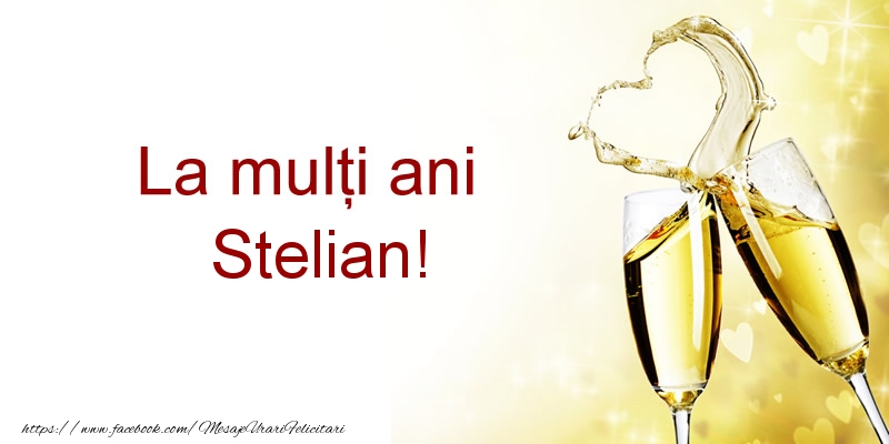 Felicitari de la multi ani - Sampanie | La multi ani Stelian!