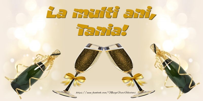 Felicitari de la multi ani - Sampanie | La multi ani, Tania!