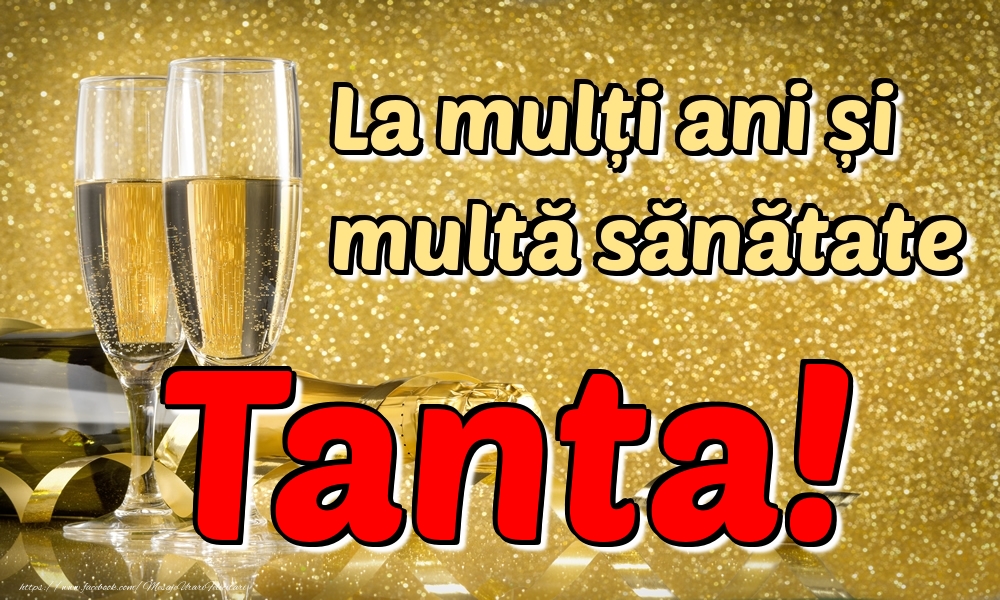 Felicitari de la multi ani - La mulți ani multă sănătate Tanta!