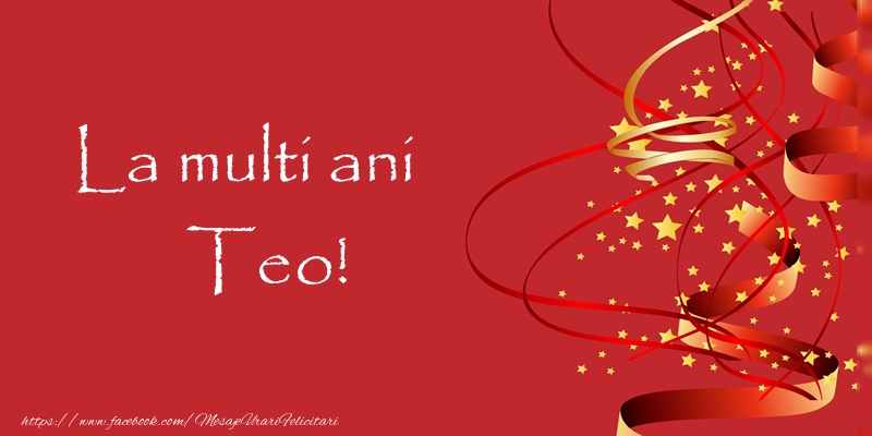 Felicitari de la multi ani - Confetti | La multi ani Teo!