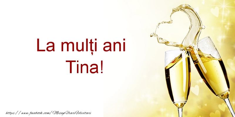 Felicitari de la multi ani - Sampanie | La multi ani Tina!