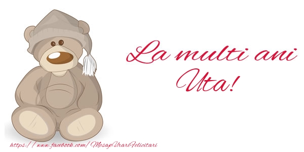 Felicitari de la multi ani - Ursuleti | La multi ani Uta!