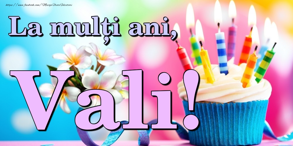 Felicitari de la multi ani - La mulți ani, Vali!