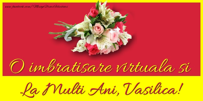 Felicitari de la multi ani - Flori | O imbratisare virtuala si la multi ani, Vasilica