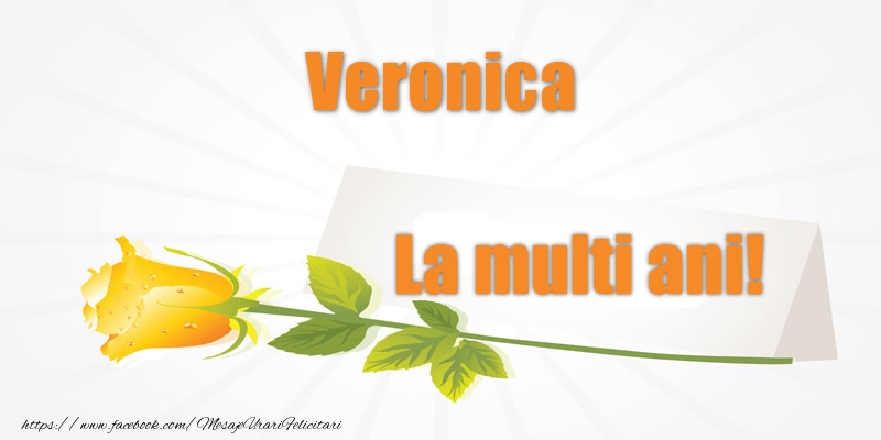 Felicitari de la multi ani - Flori | Pentru Veronica La multi ani!