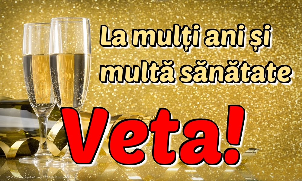 Felicitari de la multi ani - La mulți ani multă sănătate Veta!