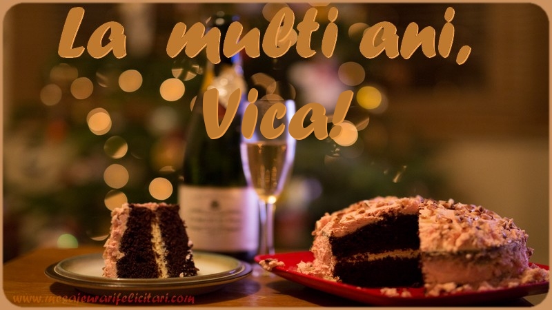 Felicitari de la multi ani - La multi ani, Vica!