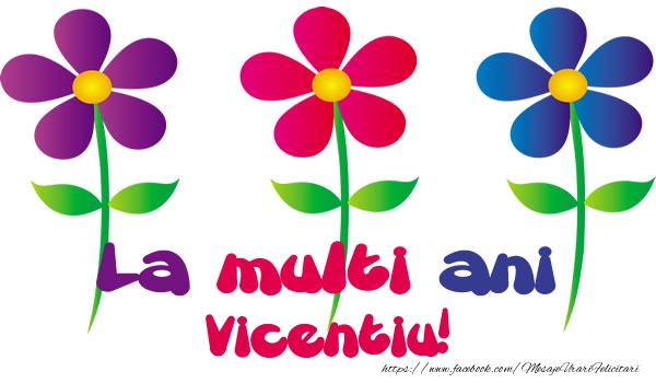 Felicitari de la multi ani - Flori | La multi ani Vicentiu!