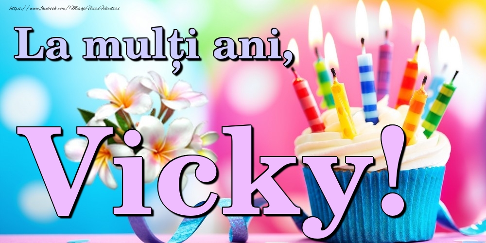 Felicitari de la multi ani - La mulți ani, Vicky!