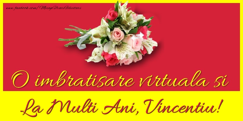 Felicitari de la multi ani - Flori | O imbratisare virtuala si la multi ani, Vincentiu