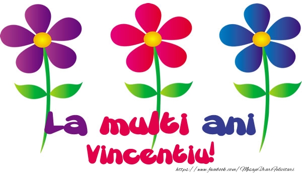 Felicitari de la multi ani - Flori | La multi ani Vincentiu!