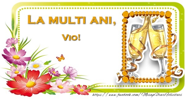 Felicitari de la multi ani - Flori & 1 Poza & Ramă Foto | La multi ani, Vio!