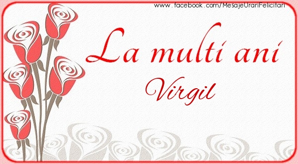 Felicitari de la multi ani - Flori | La multi ani Virgil