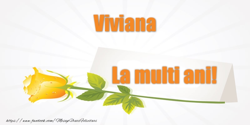 Felicitari de la multi ani - Pentru Viviana La multi ani!