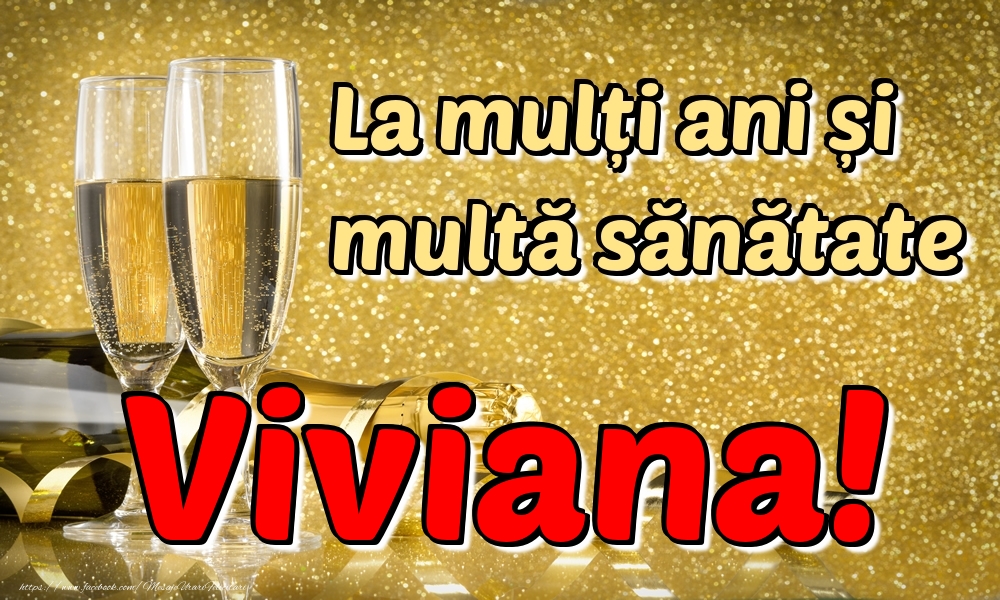 Felicitari de la multi ani - La mulți ani multă sănătate Viviana!