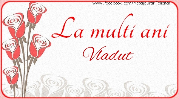 Felicitari de la multi ani - La multi ani Vladut