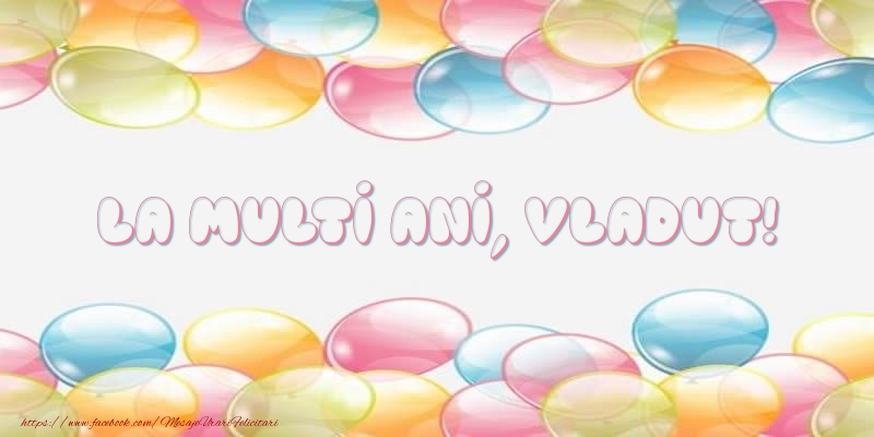 Felicitari de la multi ani - Baloane | La multi ani, Vladut!
