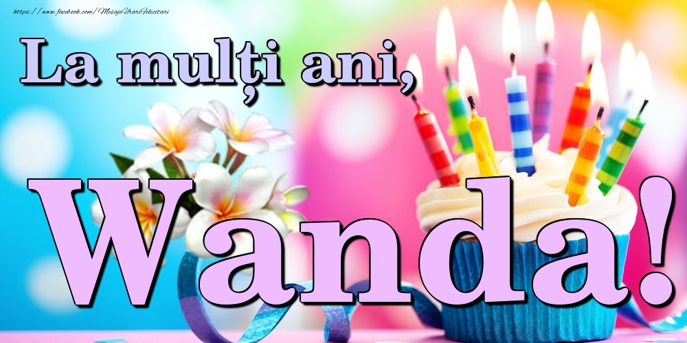 Felicitari de la multi ani - Flori & Tort | La mulți ani, Wanda!