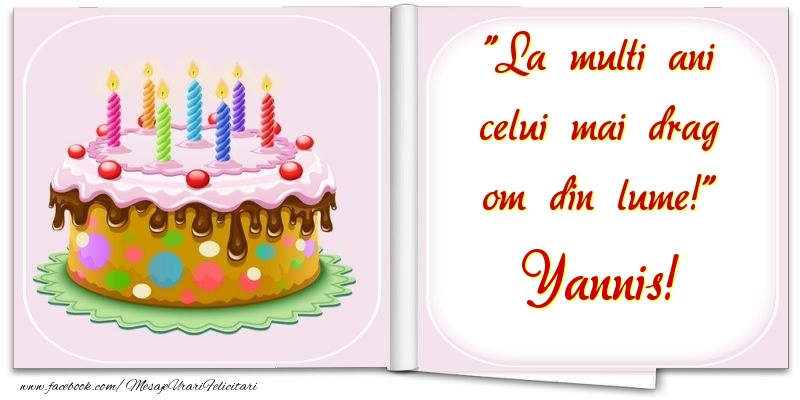 Felicitari de la multi ani - Tort | La multi ani celui mai drag om din lume! Yannis