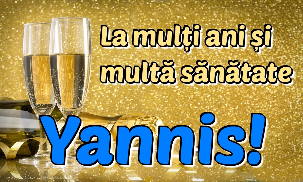 Felicitari de la multi ani - La mulți ani multă sănătate Yannis!