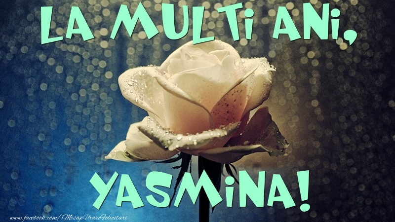 Felicitari de la multi ani - Flori & Trandafiri | La multi ani, Yasmina