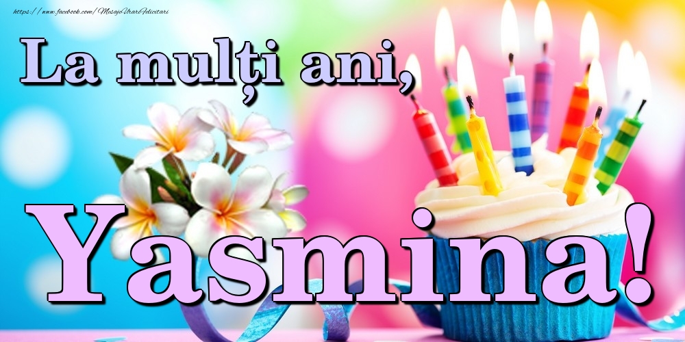 Felicitari de la multi ani - Flori & Tort | La mulți ani, Yasmina!