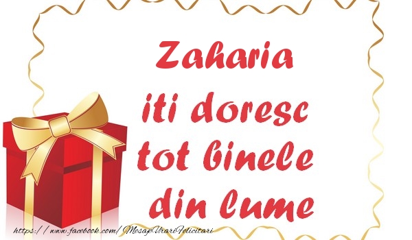 Felicitari de la multi ani - Zaharia iti doresc tot binele din lume