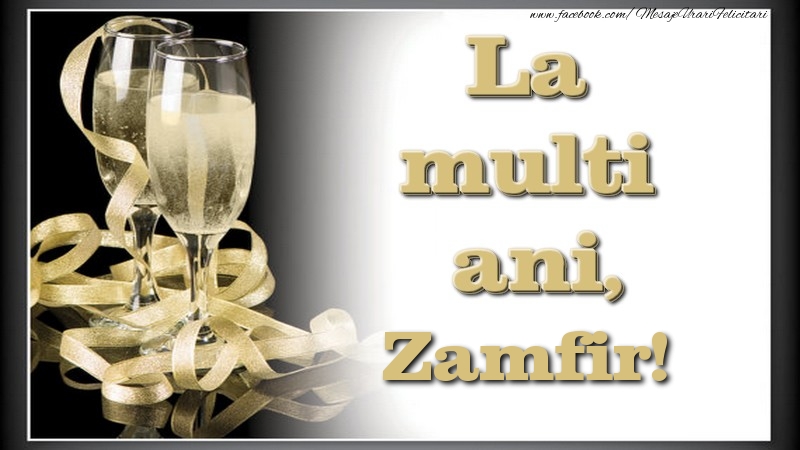 Felicitari de la multi ani - Sampanie | La multi ani, Zamfir