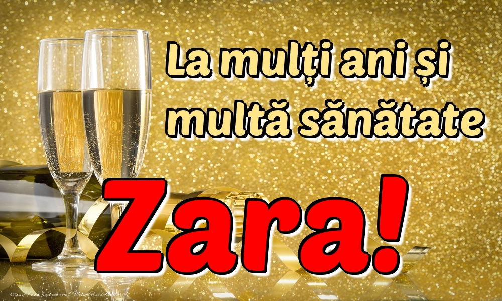 Felicitari de la multi ani - La mulți ani multă sănătate Zara!