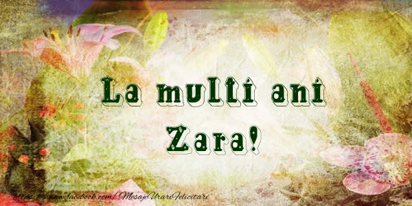 Felicitari de la multi ani - Flori | La multi ani Zara!