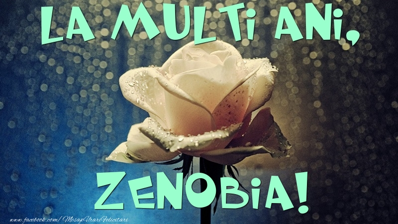 Felicitari de la multi ani - La multi ani, Zenobia