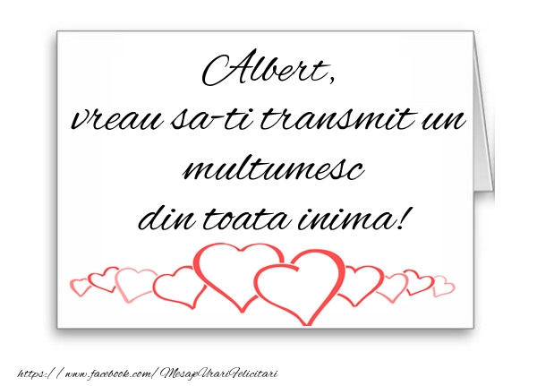 Felicitari de multumire - ❤️❤️❤️ Inimioare | Albert, vreau sa-ti transmit un multumesc din toata inima!
