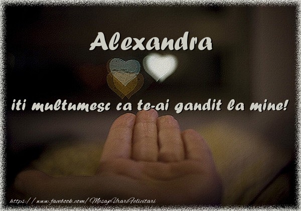 Felicitari de multumire - ❤️❤️❤️ Inimioare | Alexandra iti multumesc ca te-ai gandit la mine!