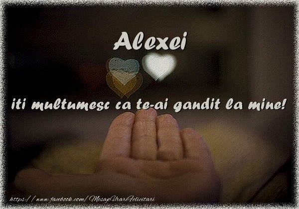 Felicitari de multumire - ❤️❤️❤️ Inimioare | Alexei iti multumesc ca te-ai gandit la mine!