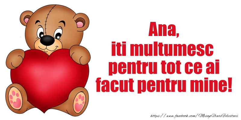 Felicitari de multumire - Ursuleti | Ana iti multumesc pentru tot ce ai facut pentru mine!