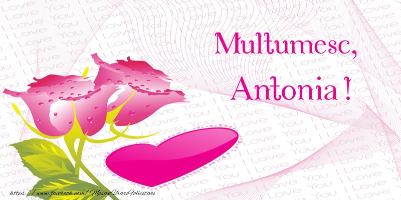 Felicitari de multumire - ❤️❤️❤️ Inimioare & Trandafiri | Multumesc, Antonia!