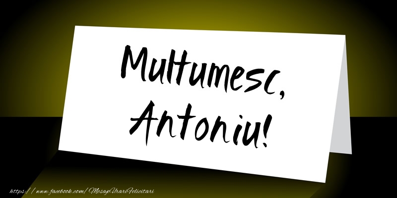 Felicitari de multumire - Mesaje | Multumesc, Antoniu!